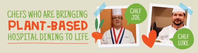 Chefs bringing plant-based hospital dining to life: Chef Joe and Chef Luke