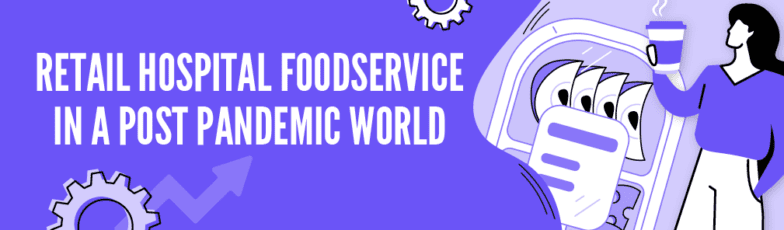 Alt text: Retail hospital foodservice in a post-pandemic world illustration with worker in mask and gloves