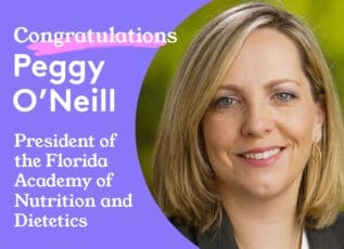 Peggy O'Neill, President of the Florida Academy of Nutrition and Dietetics