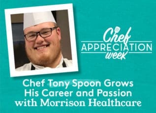 Chef Tony Spoon grows career and passion at Morrison Healthcare during Chef Appreciation Week