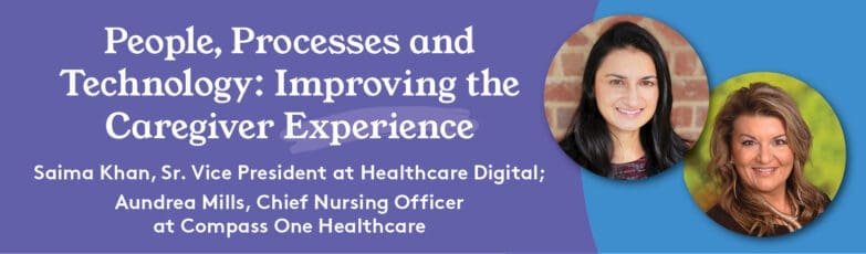 Saima Khan and Aundrea Mills headshots, People Processes and Technology: Improving the Caregiver Experience