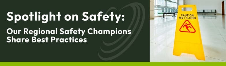 Spotlight on Safety: Regional Safety Champions Share Best Practices caution wet floor sign
