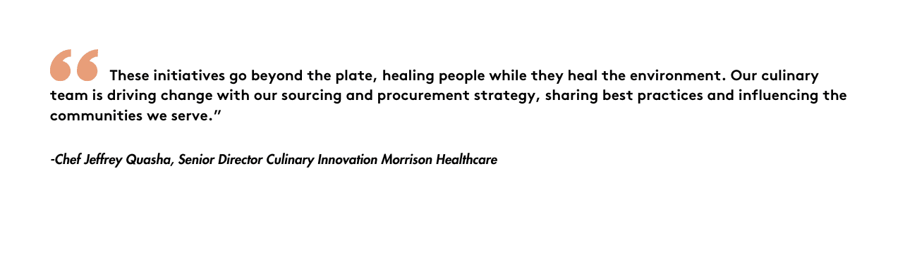 Morrison Healthcare culinary initiatives heal people and environment through sourcing and procurement