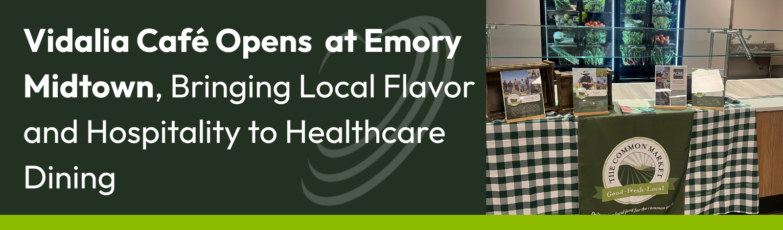 Vidalia Cafe opens at emory midtown, bringing local flavor and hospitality to healthcare dining